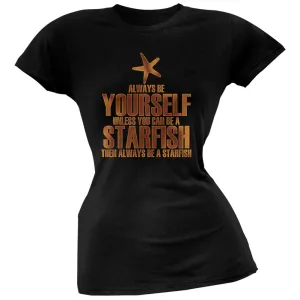 Always Be Yourself Starfish Black Juniors Soft T-Shirt