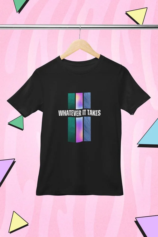 Whatever It Takes - Unisex Oversized Cotton Graphic Printed T-Shirt